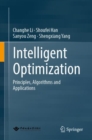Intelligent Optimization : Principles, Algorithms and Applications - Book