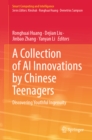 A Collection of AI Innovations by Chinese Teenagers : Discovering Youthful Ingenuity - eBook