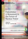 Fukushima: A Monument to the Future of Nuclear Power - eBook