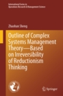 Outline of Complex Systems Management Theory- Based on Irreversibility of Reductionism Thinking - eBook