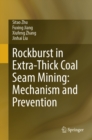 Rockburst in Extra-Thick Coal Seam Mining: Mechanism and Prevention - eBook