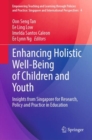 Enhancing Holistic Well-Being of Children and Youth : Insights from Singapore for Research, Policy and Practice in Education - eBook