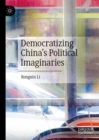 Democratizing China's Political Imaginaries - eBook