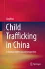 Child Trafficking in China : A Human Rights-Based Perspective - eBook