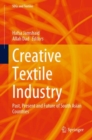 Creative Textile Industry : Past, Present and Future of South Asian Countries - eBook