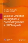 Molecular Simulation Investigations of Property Degradation in CFRP Composite - eBook