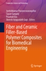 Fiber and Ceramic Filler-Based Polymer Composites for Biomedical Engineering - eBook