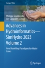 Advances in Hydroinformatics-SimHydro 2023 Volume 2 : New Modelling Paradigms for Water Issues - eBook