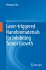 Laser-triggered Nanobiomaterials for Inhibiting Tumor Growth - eBook