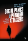 Social Panics & Phantom Attackers : A Study of Imaginary Assailants - Book