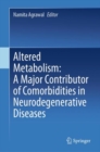 Altered Metabolism: A Major Contributor of Comorbidities in Neurodegenerative Diseases - eBook