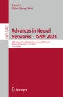 Advances in Neural Networks - ISNN 2024 : 18th International Symposium on Neural Networks, Weihai, China, July 11-14, 2024, Proceedings - eBook