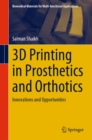 3D Printing in Prosthetics and Orthotics : Innovations and Opportunities - eBook