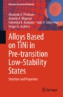 Alloys Based on TiNi in Pre-transition Low-Stability States : Structure and Properties - eBook