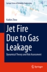 Jet Fire Due to Gas Leakage : Dynamical Theory and Risk Assessment - eBook