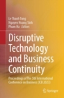 Disruptive Technology and Business Continuity : Proceedings of The 5th International Conference on Business (ICB 2023) - eBook