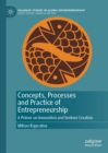 Concepts, Processes and Practice of Entrepreneurship : A Primer on Innovation and Venture Creation - eBook