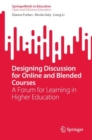 Designing Discussion for Online and Blended Courses : A Forum for Learning in Higher Education - eBook