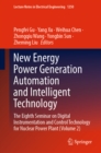 New Energy Power Generation Automation and Intelligent Technology : The Eighth Seminar on Digital Instrumentation and Control Technology for Nuclear Power Plant (Volume 2) - eBook