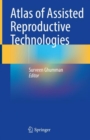 Atlas of Assisted Reproductive Technologies - Book