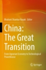 China: The Great Transition : From Agrarian Economy to Technological Powerhouse - Book