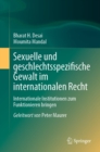 Sexuelle und geschlechtsspezifische Gewalt im internationalen Recht : Internationale Institutionen zum Funktionieren bringen - eBook