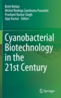 Cyanobacterial Biotechnology in the 21st Century - Book