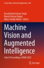 Machine Vision and Augmented Intelligence : Select Proceedings of MAI 2022 - Book