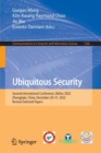 Ubiquitous Security : Second International Conference, UbiSec 2022, Zhangjiajie, China, December 28-31, 2022, Revised Selected Papers - Book