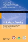 Ubiquitous Security : Second International Conference, UbiSec 2022, Zhangjiajie, China, December 28-31, 2022, Revised Selected Papers - eBook