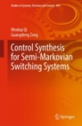 Control Synthesis for Semi-Markovian Switching Systems - Book