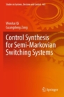 Control Synthesis for Semi-Markovian Switching Systems - Book