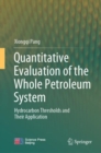 Quantitative Evaluation of the Whole Petroleum System : Hydrocarbon Thresholds and Their Application - Book