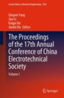 The Proceedings of the 17th Annual Conference of China Electrotechnical Society : Volume I - eBook