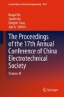 The Proceedings of the 17th Annual Conference of China Electrotechnical Society : Volume III - eBook