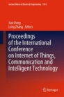 Proceedings of the International Conference on Internet of Things, Communication and Intelligent Technology - eBook