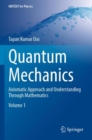 Quantum Mechanics : Axiomatic Approach and Understanding Through Mathematics - Book