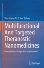 Multifunctional And Targeted Theranostic Nanomedicines : Formulation, Design And Applications - Book