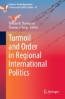 Turmoil and Order in Regional International Politics - eBook
