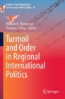 Turmoil and Order in Regional International Politics - Book