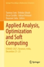 Applied Analysis, Optimization and Soft Computing : ICNAAO-2021, Varanasi, India, December 21–23 - Book