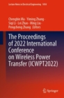 The Proceedings of 2022 International Conference on Wireless Power Transfer (ICWPT2022) - eBook