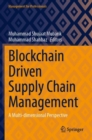 Blockchain Driven Supply Chain Management : A Multi-dimensional Perspective - Book