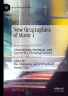 New Geographies of Music 1 : Urban Policies, Live Music, and Careers in a Changing Industry - eBook