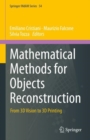 Mathematical Methods for Objects Reconstruction : From 3D Vision to 3D Printing - eBook