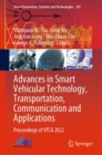 Advances in Smart Vehicular Technology, Transportation, Communication and Applications : Proceedings of VTCA 2022 - Book