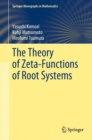 The Theory of Zeta-Functions of Root Systems - Book