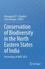 Conservation of Biodiversity in the North Eastern States of India : Proceedings of NERC 2022 - Book