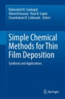 Simple Chemical Methods for Thin Film Deposition : Synthesis and Applications - Book