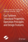 Gas Turbines Structural Properties, Operation Principles and Design Features - Book